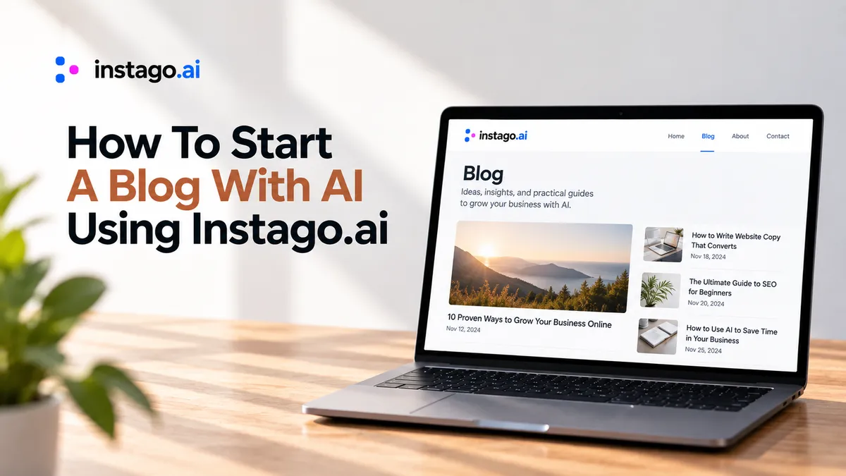 How To Start A Blog With Ai Using Instago.ai